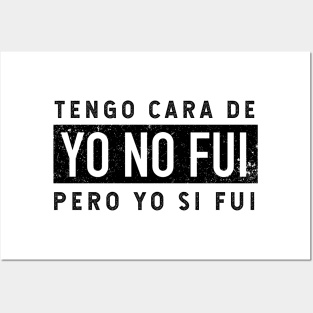 Tengo Cara De Yo No Fui - Pero Yo Si Fui - vintage design Posters and Art